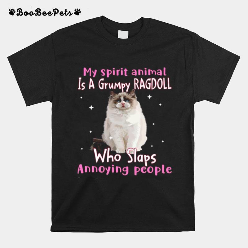 My Spirit Animal Is A Ragdoll Who Slaps Annoying People T-Shirt