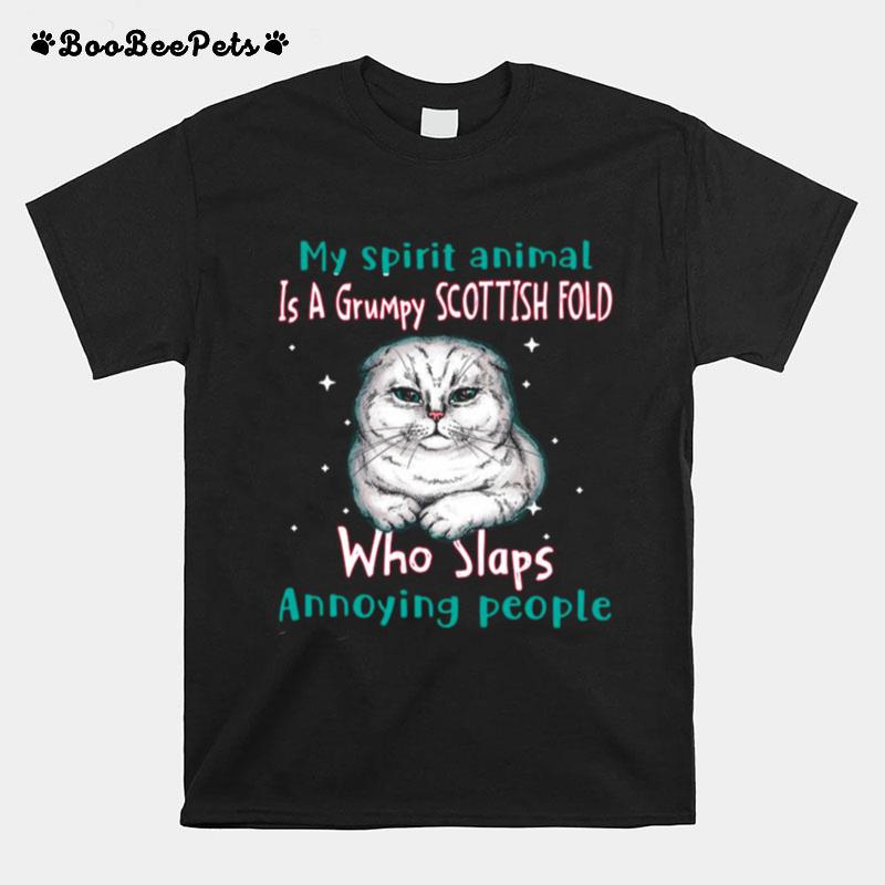 My Spirit Animal Is A Scottish Fold Who Slaps Annoying People T-Shirt