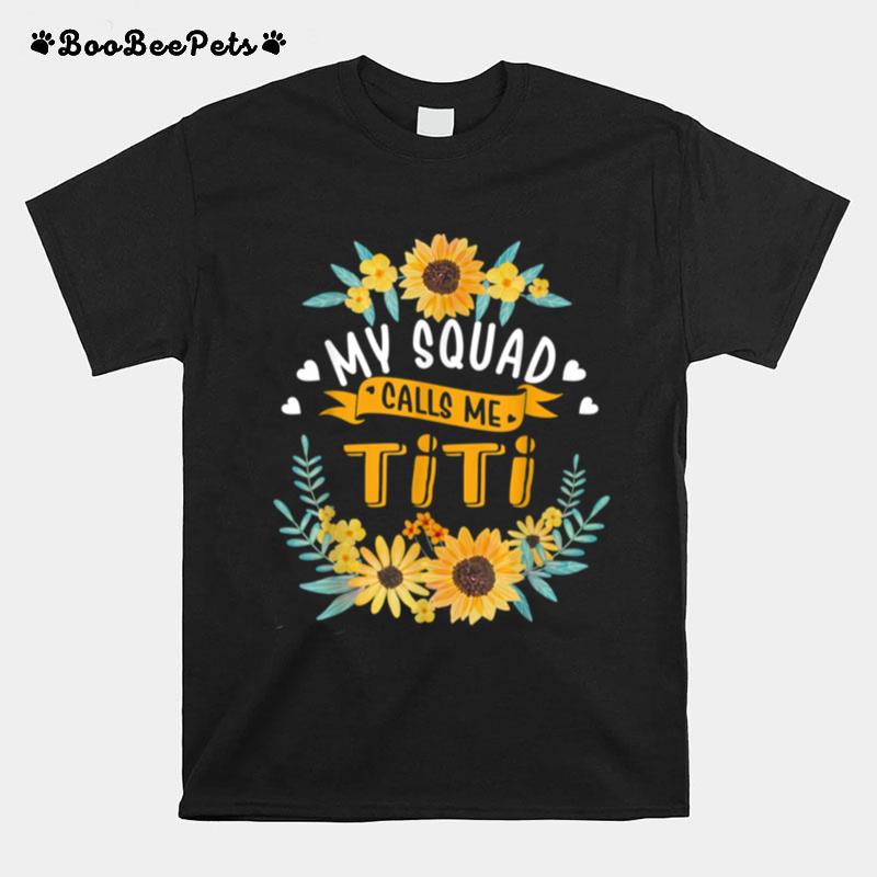 My Squad Calls Me Titi Mothers Day T-Shirt