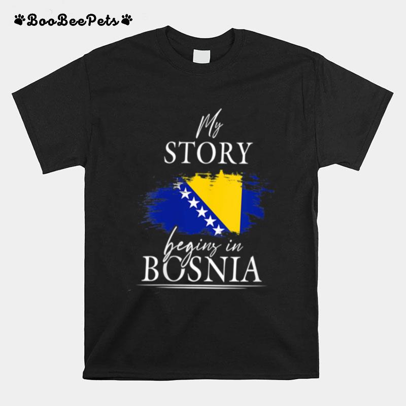 My Story Begins In Bosnia And Herzegovina Bosnia Sarajevo T-Shirt