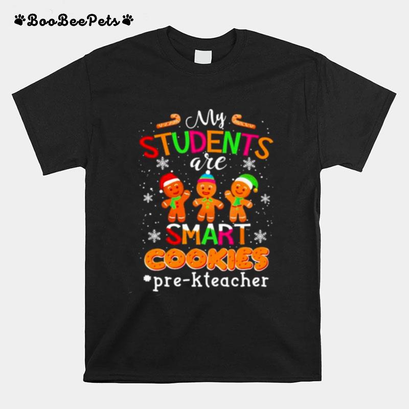 My Students Are Smart Cookies Pre K Teacher Christmas 2022 T-Shirt