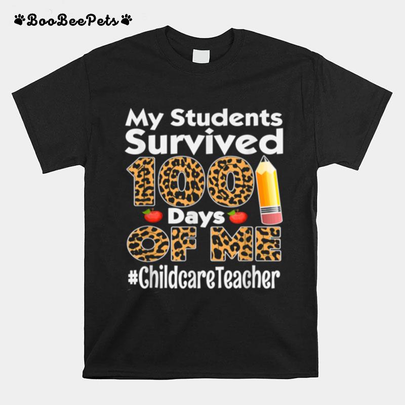 My Students Survived 100 Days Of Me Childcare Teacher T-Shirt