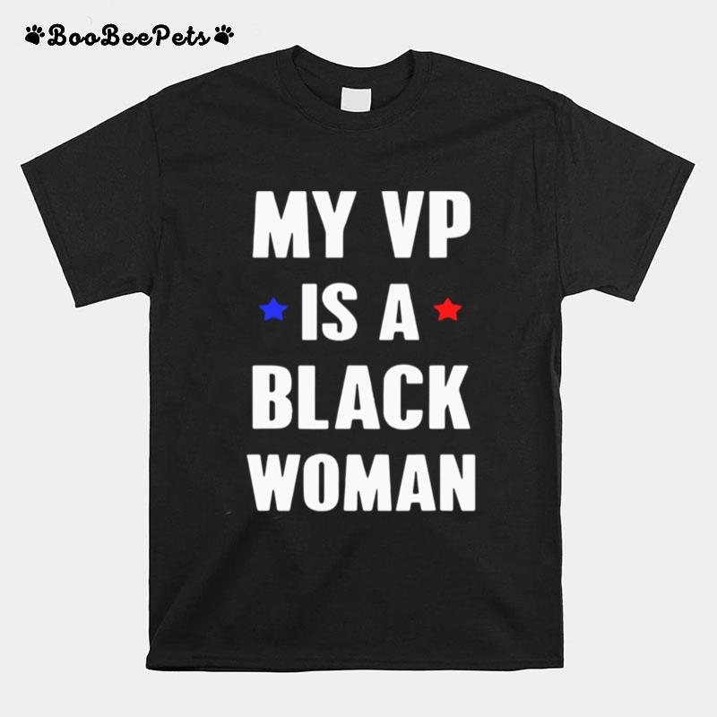 My Vp Is A Black Woman Stars Election T-Shirt