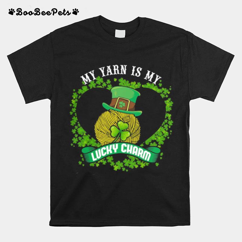 My Yarn Is My Lucky Charm T-Shirt