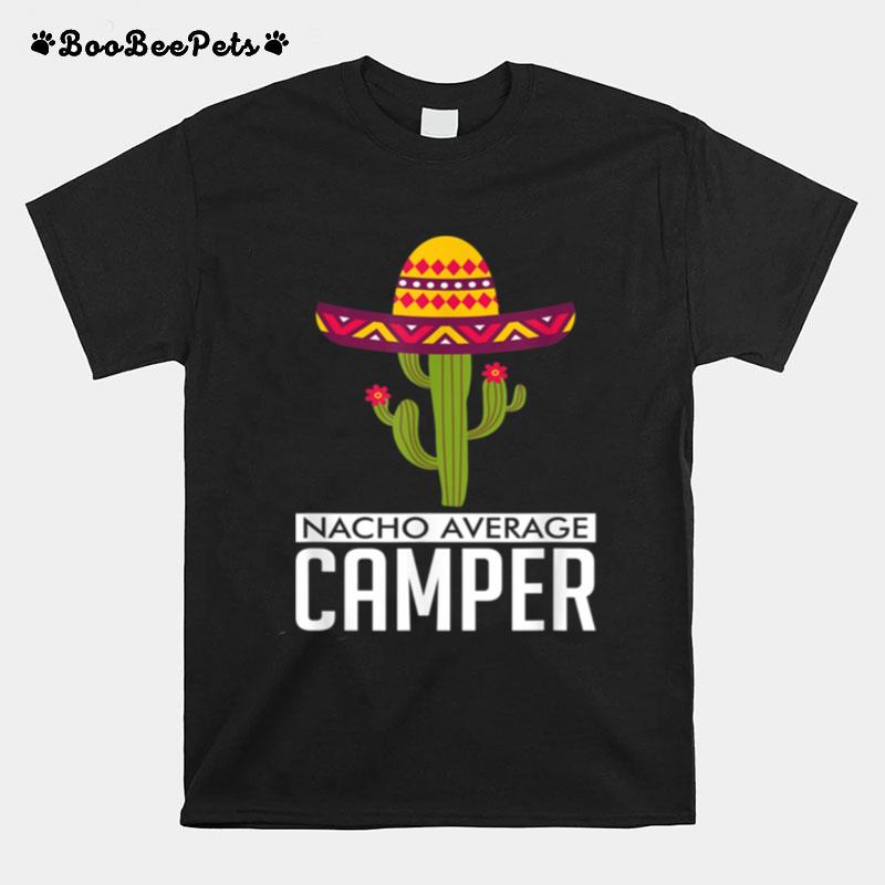 Nacho Average Camper Camping Cactus Mexican Hat T-Shirt