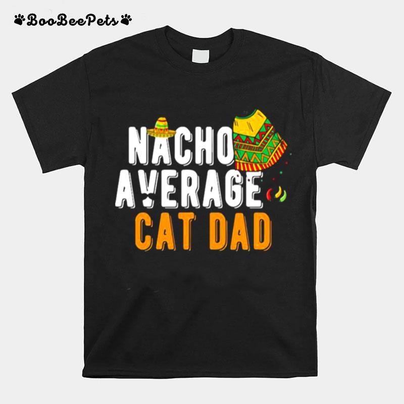 Nacho Average Cat Dad Cinco De Mayo Sombrero Matching Family T-Shirt