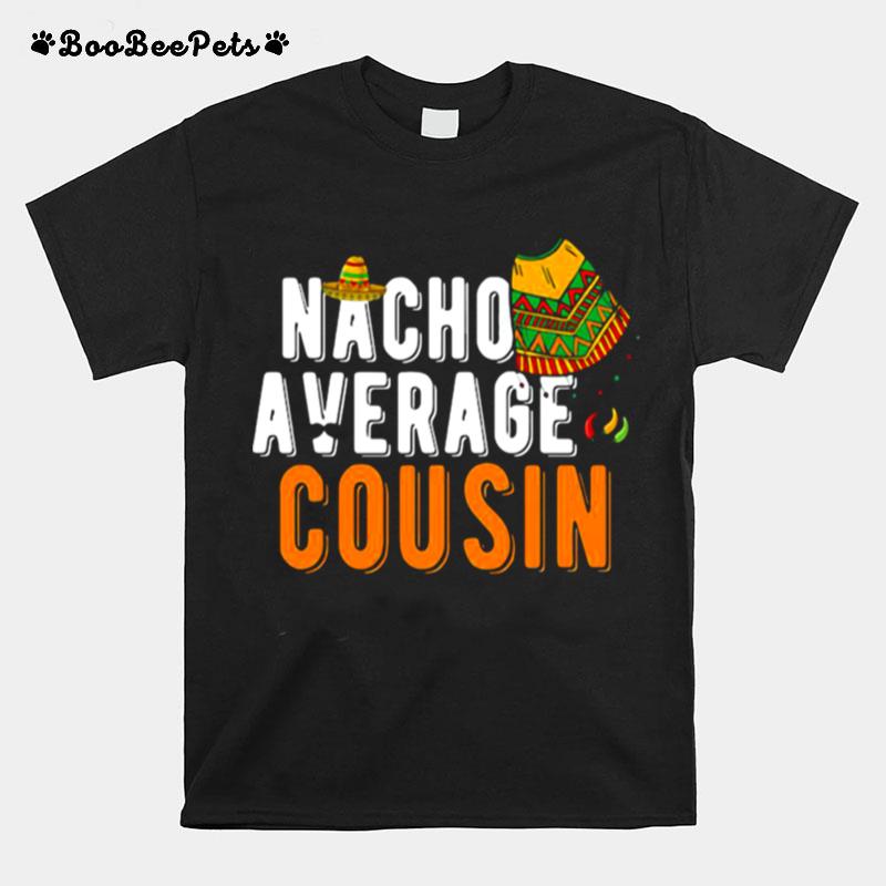 Nacho Average Cousin Cinco De Mayo Sombrero Matching Family T-Shirt