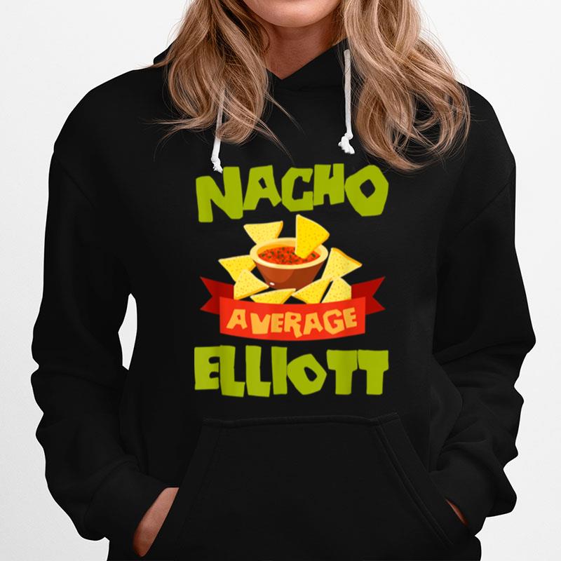 Nacho Average Elliott Birthday Personalized Surname Hoodie