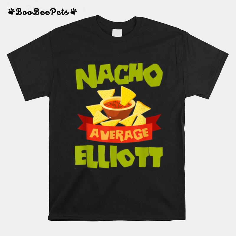 Nacho Average Elliott Birthday Personalized Surname T-Shirt