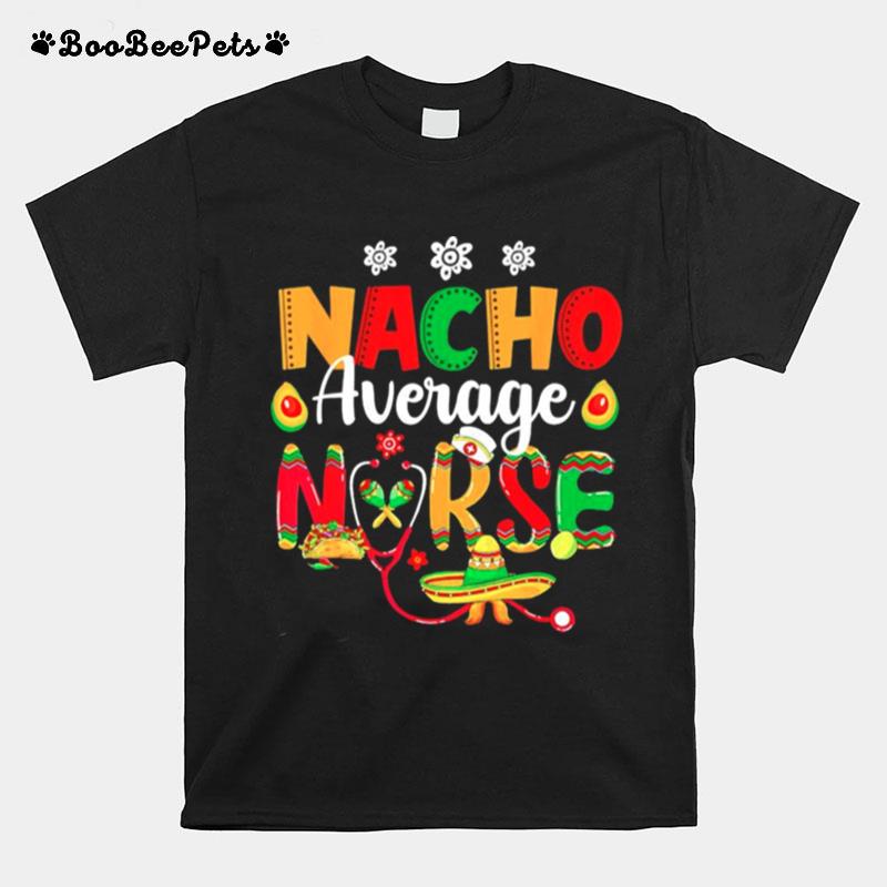 Nacho Average Nurse T-Shirt