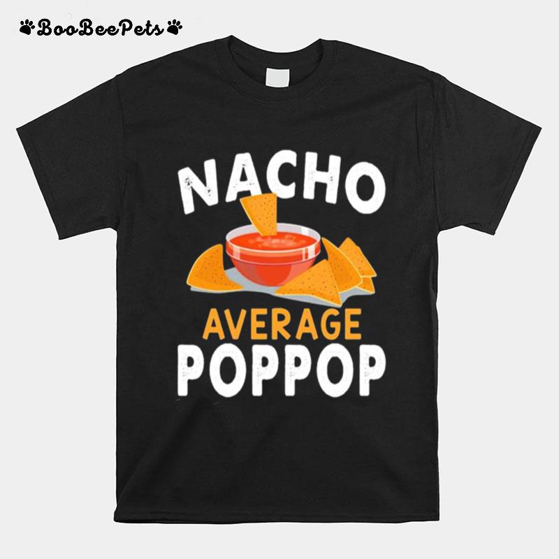 Nacho Average Poppop T-Shirt