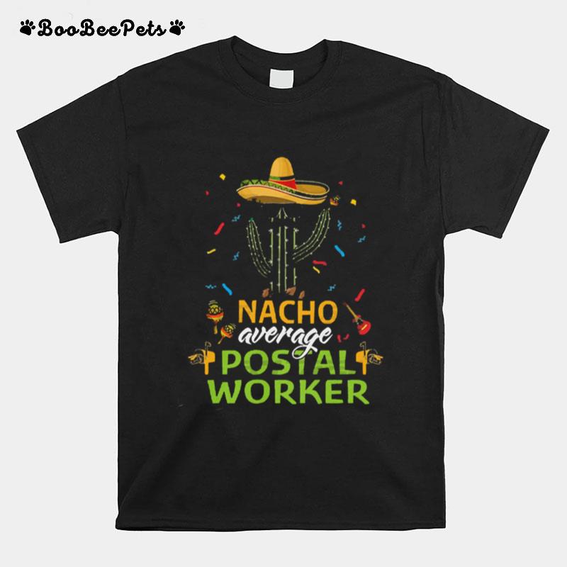 Nacho Average Postal Worker T-Shirt