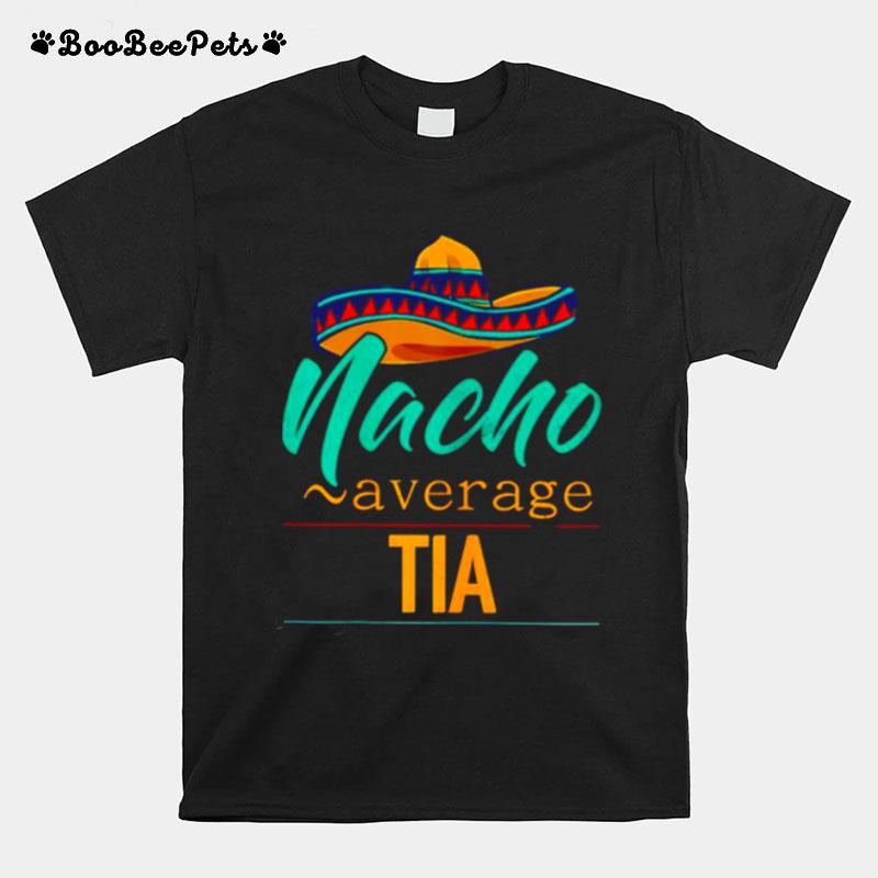 Nacho Average Tia Cinco De Mayo Sombrero T-Shirt