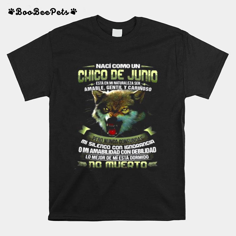 Naci Como Un Chico De Junio Esta En Mi Naturaleza Ser Amable Gentil Y Carinoso Wolf T-Shirt