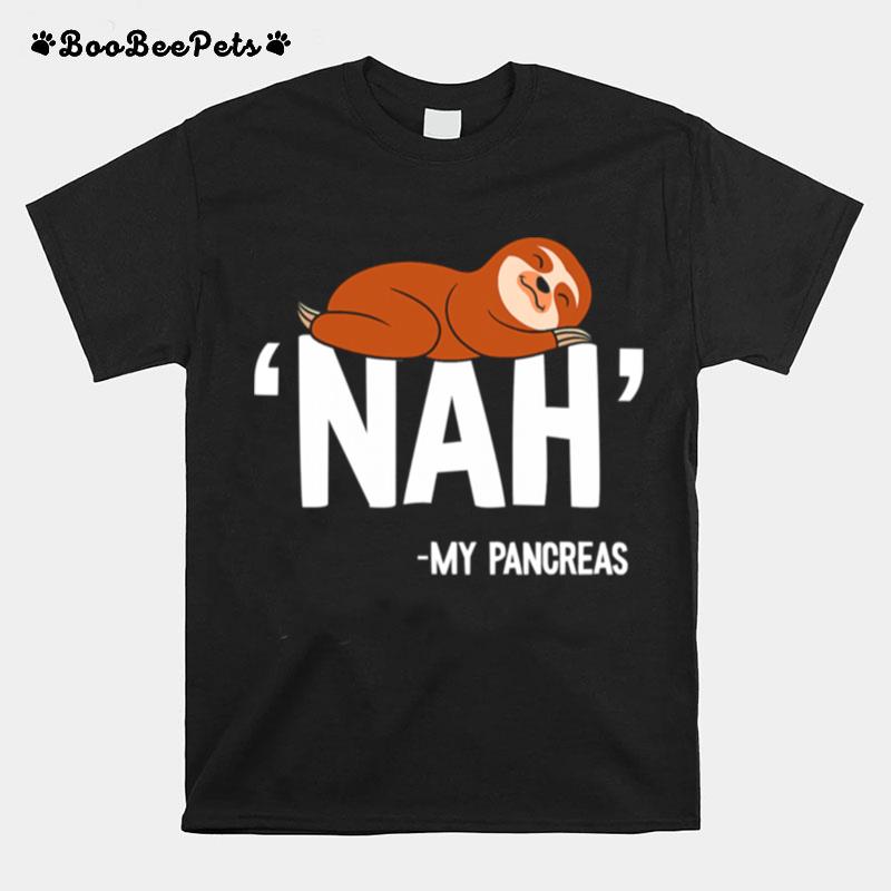 Nah My Pancreas Cute Sloth T-Shirt