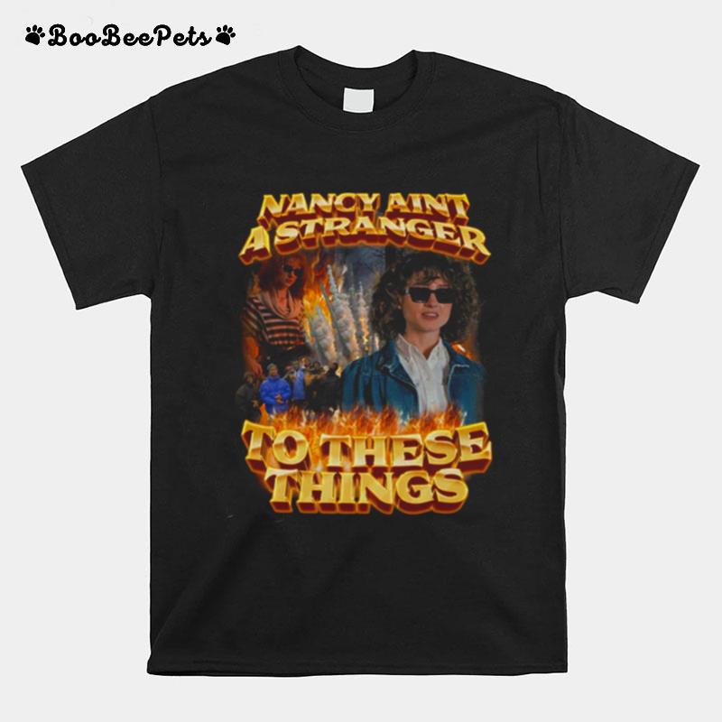 Nancy Aint A Stranger Things Trending T-Shirt