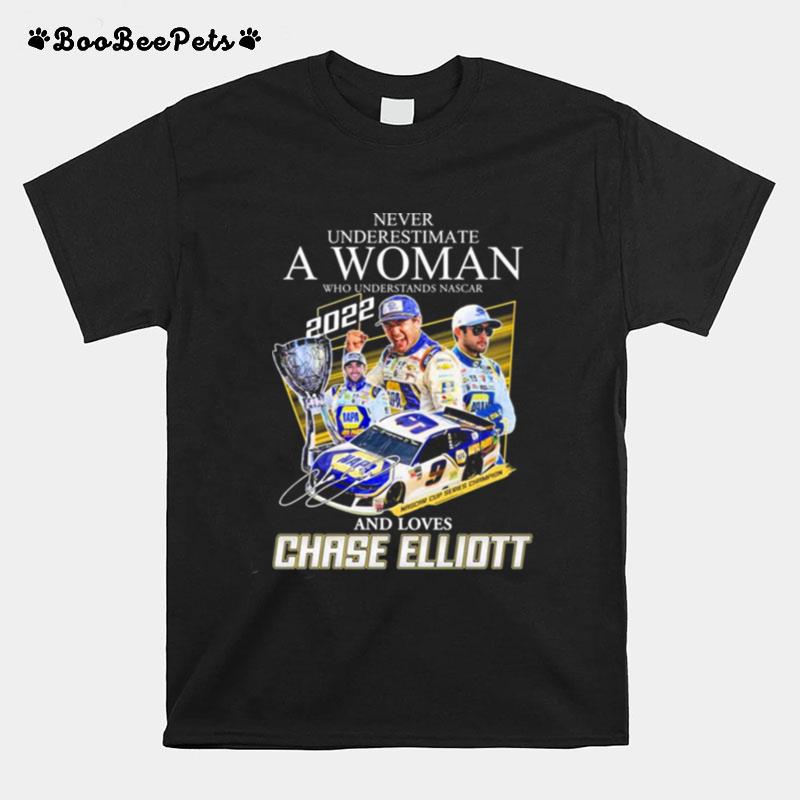 Nascar 2022 Never Underestimate A Woman And Loves Chase Elliott Signature T-Shirt