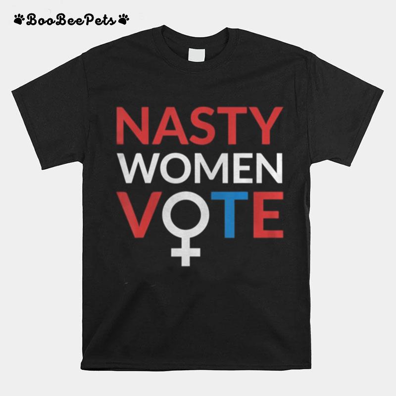 Nasty Women Vote Feminist Liberal Voting T-Shirt