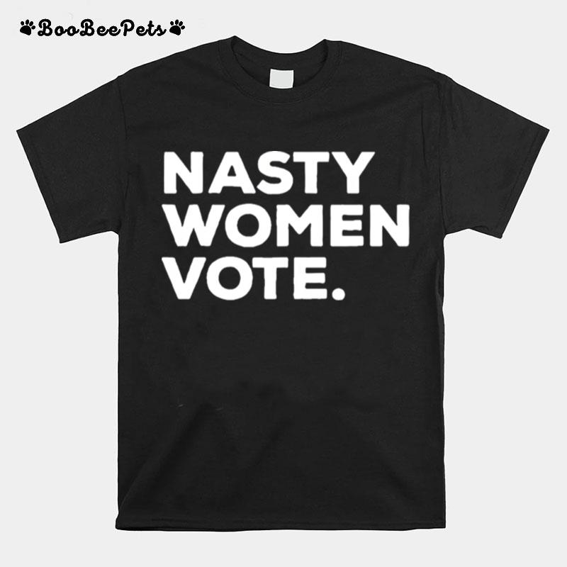 Nasty Women Vote Kamala Harris President Biden T-Shirt