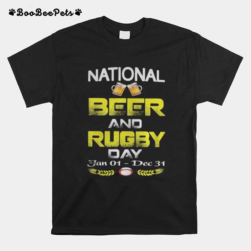 National Beer And Rugby Day Jan 01 Dec 31 T-Shirt