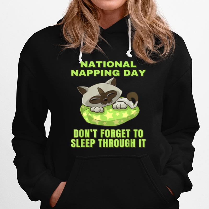National Napping Day Dont Forget To Sleep Through It Hoodie