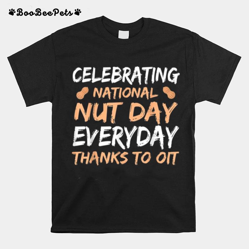 National Nut Day Everyday Thanks To Oit T-Shirt