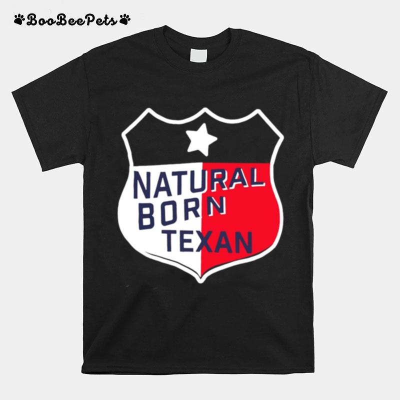 Natural Born Texan T-Shirt