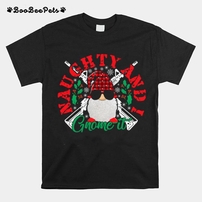 Naughty And I Gnome It Merry Christmas T-Shirt