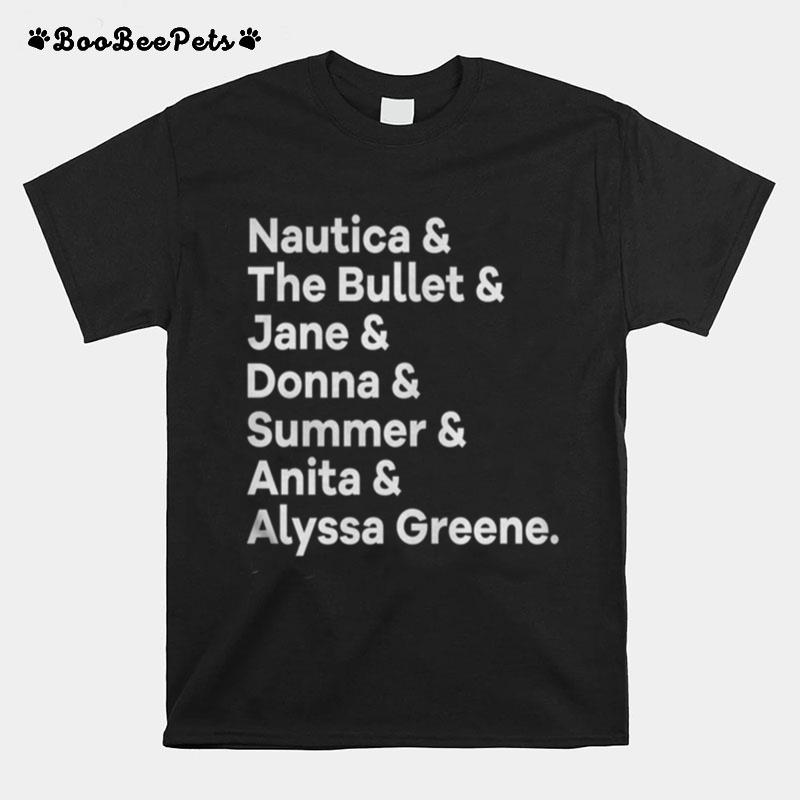 Nautica The Bullet Jane Donna Summer Anita Alyssa Greene T-Shirt