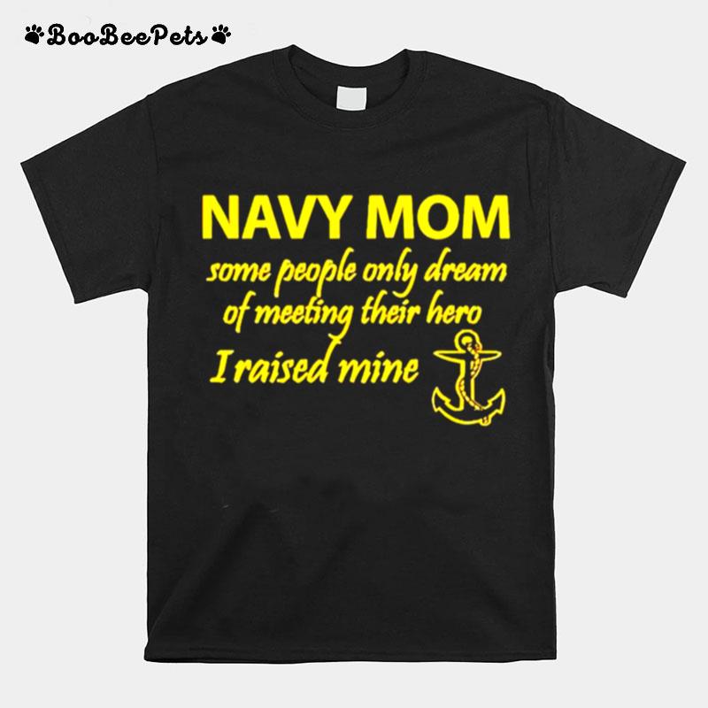 Navy Mom Some People Only Dream Of Meeting T-Shirt