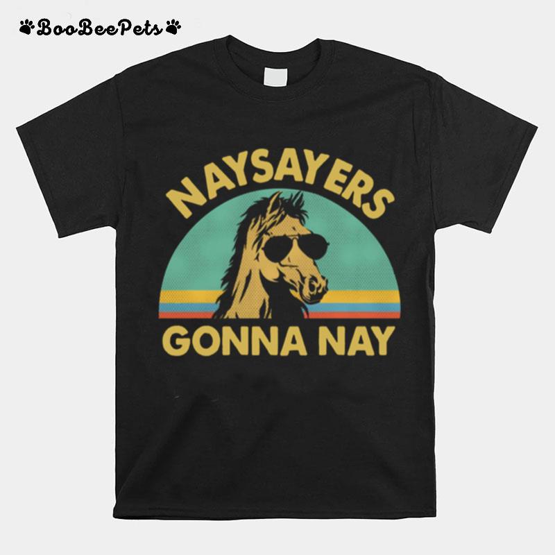 Naysayers Gonna Nay Vintage Retro Horse Lover T-Shirt