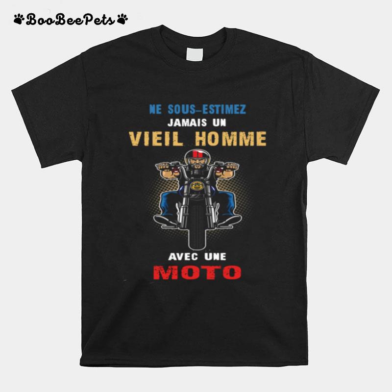 Ne Sous Estimez Jamais Un Vieil Homme Avec Une Moto T-Shirt