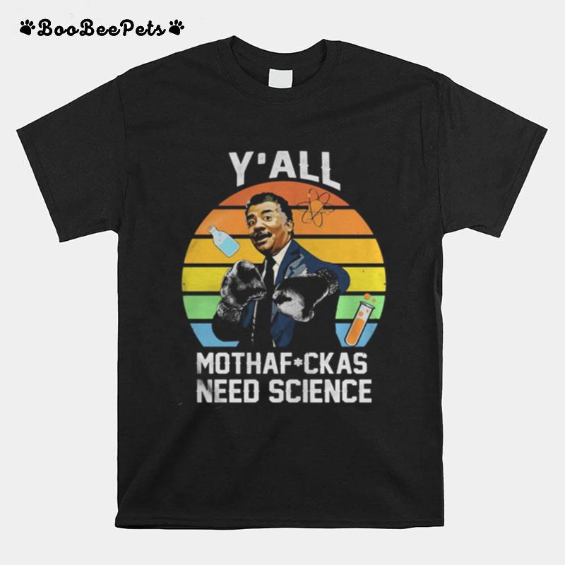 Neil Degrasse Tyson Y%E2%80%99All Mothafuckas Need Science Vintage Retro T-Shirt