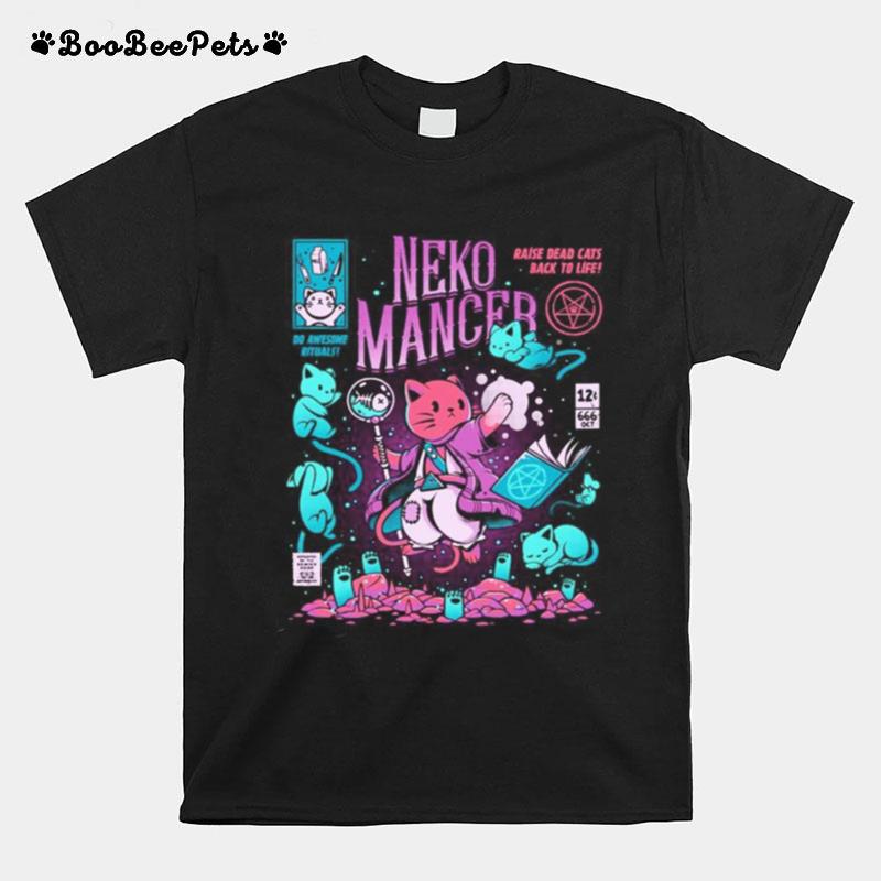 Neko Mancer Raise Dead Cats Back To Life T-Shirt