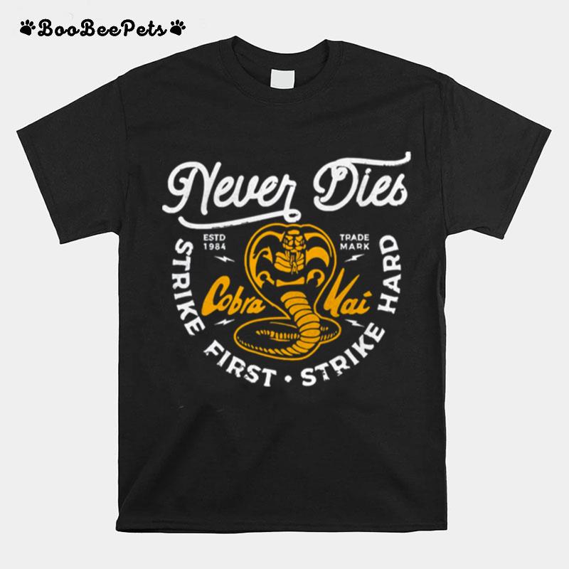 Never Dies Strike First Strike Hard Estd 1984 T-Shirt