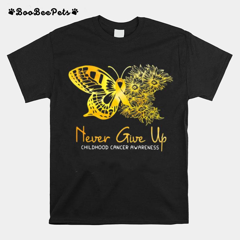 Never Give Up Childhood Cancer Awareness Butterfly T-Shirt