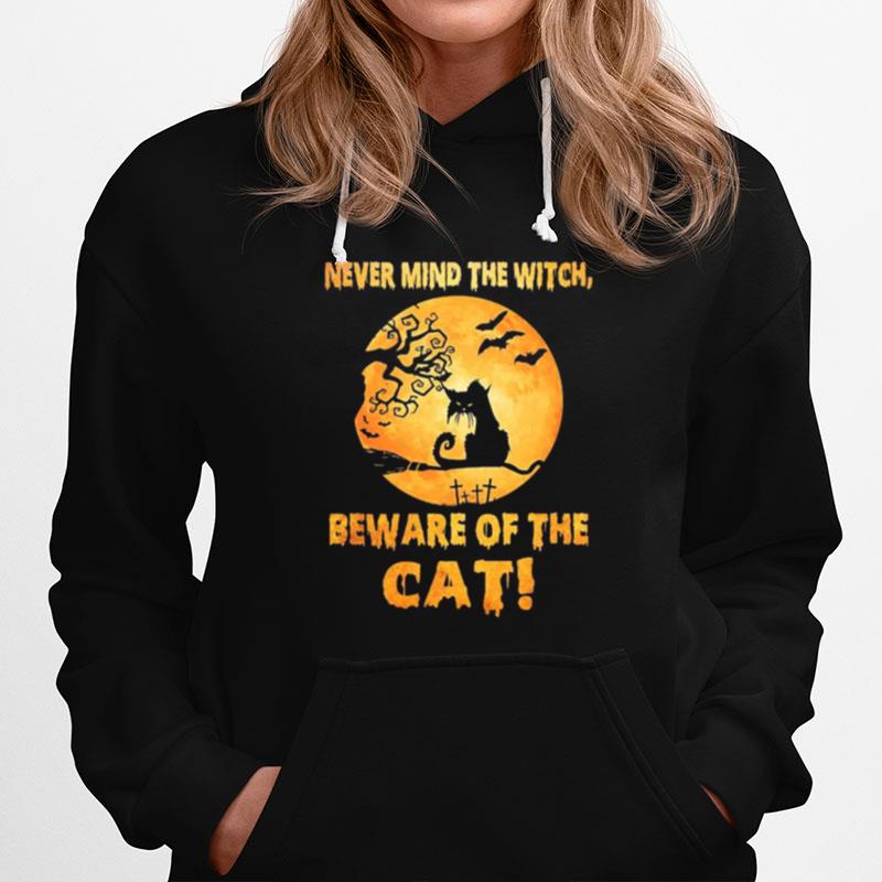 Never Mind The Witch Beware Of The Cat Hoodie