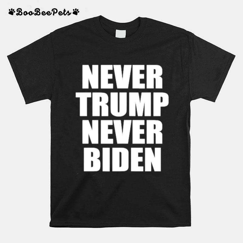 Never Trump Never Joe Biden T-Shirt