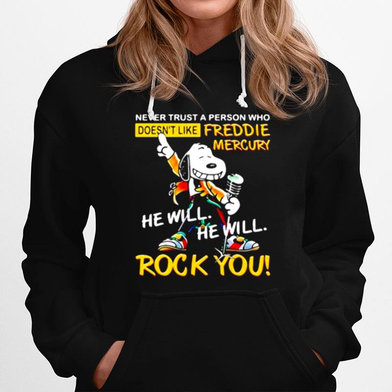 Never Trust A Person Who Doesnt Like Freddie Mercury He Will Rock You Snoopy Hoodie