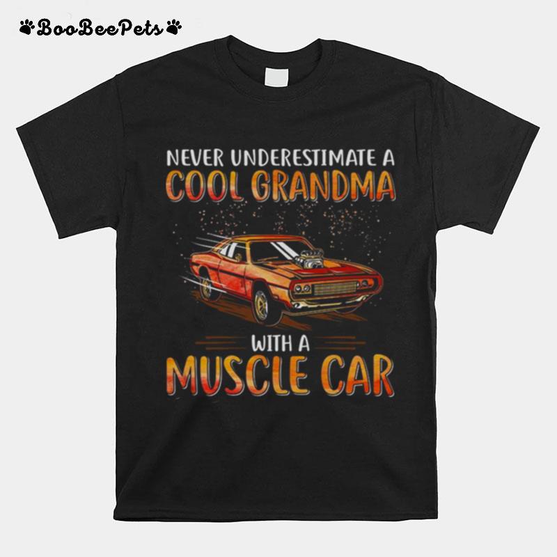 Never Underestimate A Cool Grandma With A Muscle Car T-Shirt