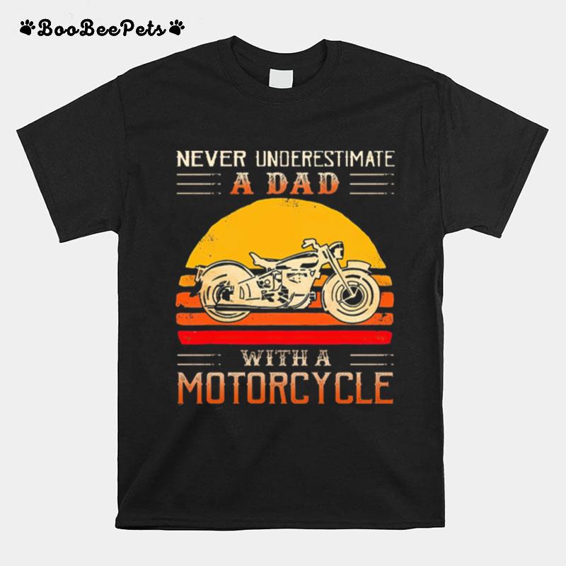 Never Underestimate A Dad With A Motorcycle Vintage T-Shirt