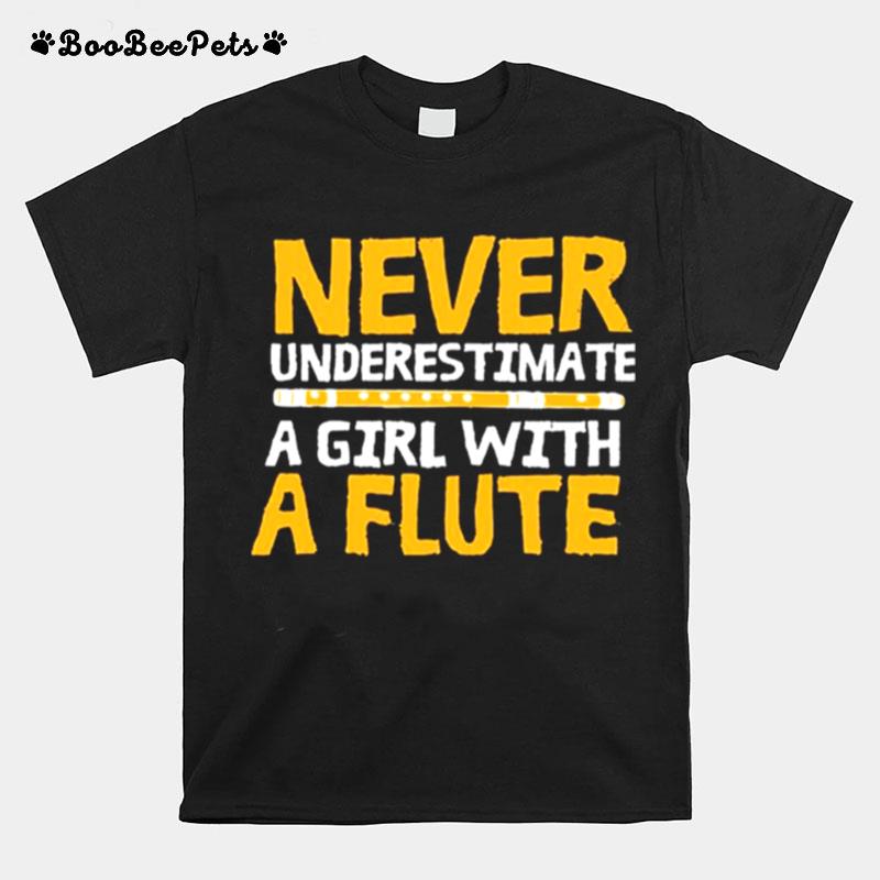 Never Underestimate A Girl With A Flute T-Shirt