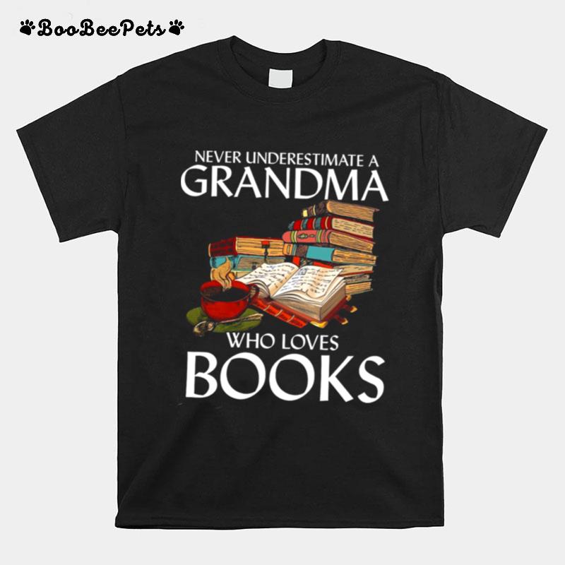 Never Underestimate A Grandma Who Loves Books T-Shirt