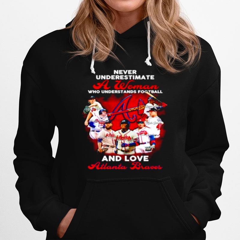 Never Underestimate A Woman Atlanta Braves Signature Hoodie