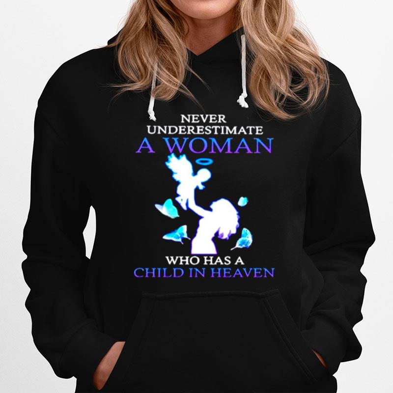 Never Underestimate A Woman Who Has A Child In Heaven Hoodie