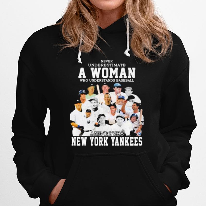 Never Underestimate A Woman Who Understand And Loves New York Yankees Hoodie