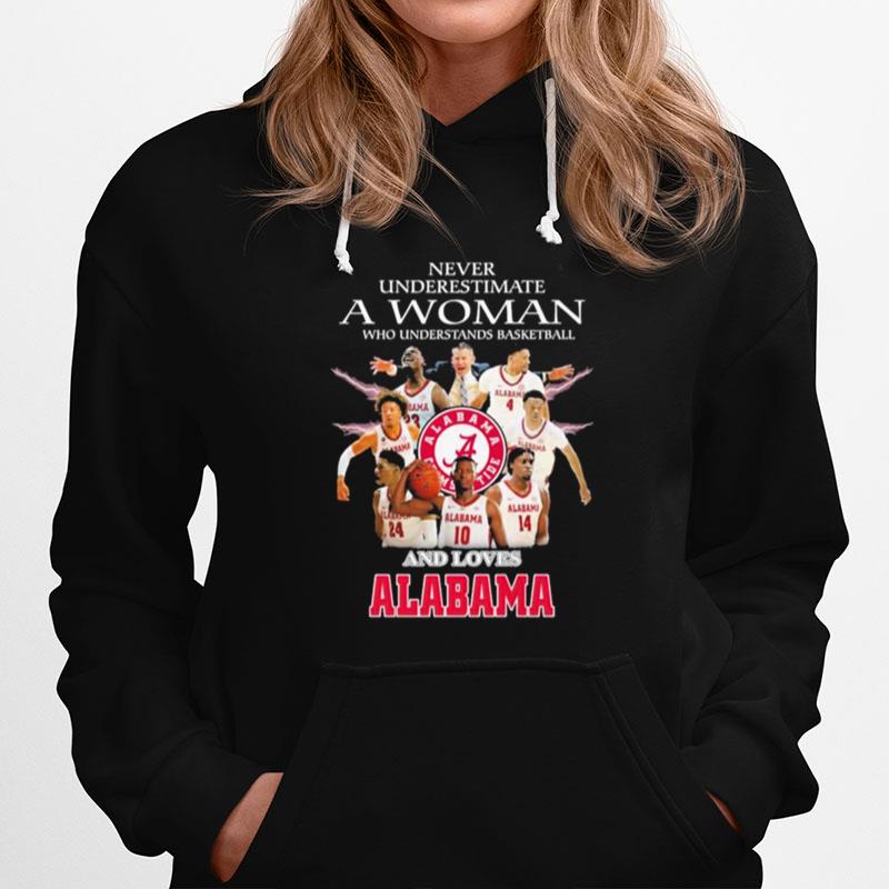 Never Underestimate A Woman Who Understand Basketball And Loves Alabama Crimson Tide Mens Basketball 2023 Hoodie