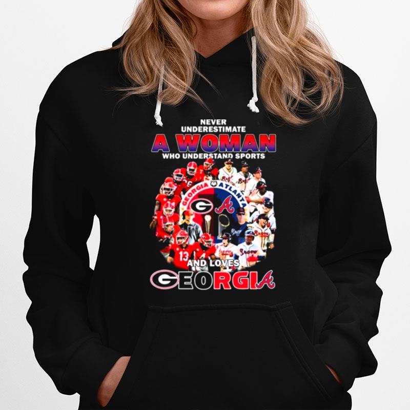 Never Underestimate A Woman Who Understand Sports And Loves Georgia And Braves Hoodie