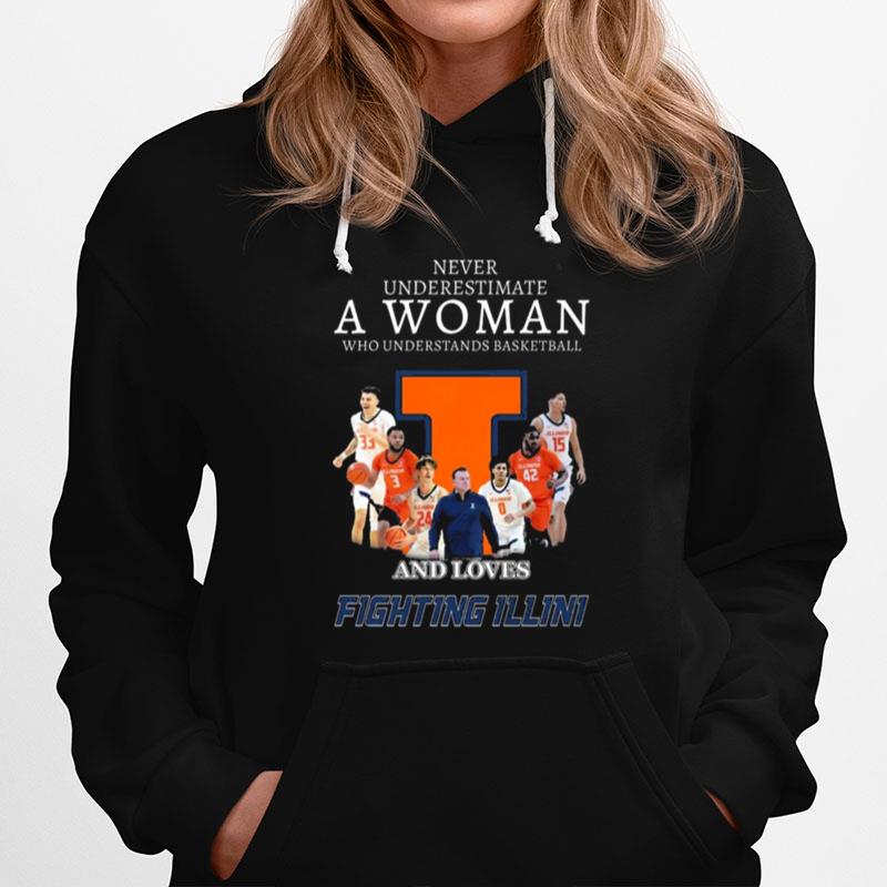 Never Underestimate A Woman Who Understands Basketball And Loves Fighting Illini Hoodie