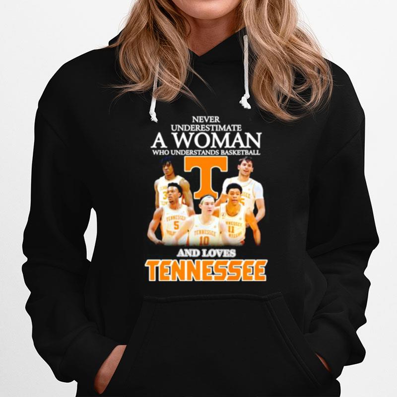 Never Underestimate A Woman Who Understands Basketball And Loves Tennessee Hoodie